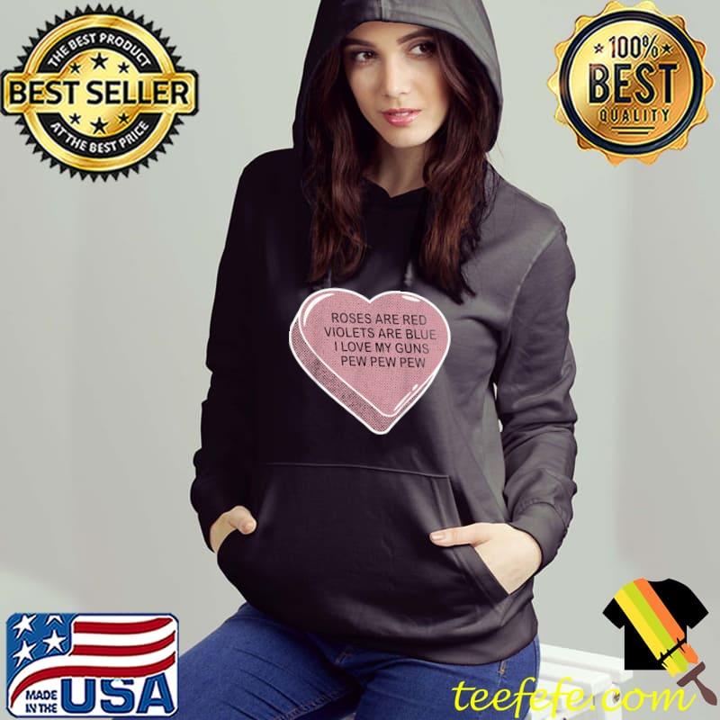 Rose Are Red Violet's Are Blue I Love My Gun Pew Pew Heart T-Shirt