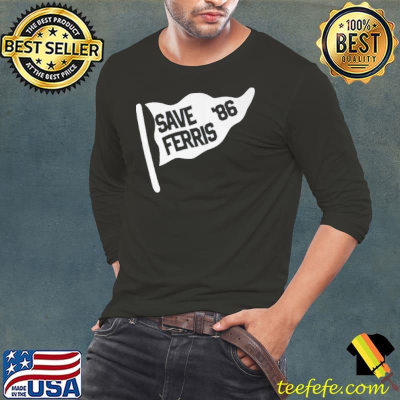Save ferris 86 Long Sleeve Tee Save ferris 86 Long Sleeve Tee