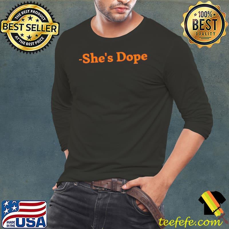 She's dope Long Sleeve Tee She's dope Long Sleeve Tee