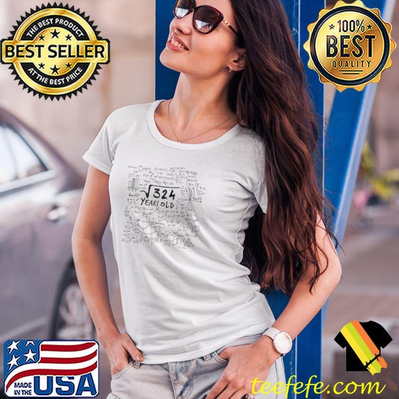Square Root of 324 = 18 Years Old 18th Bday Math Nerd T- Ladies Tee Square Root of 324 = 18 Years Old 18th Bday Math Nerd T- Ladies Tee