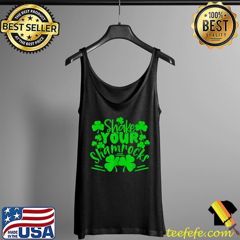 St. Patrick's Day Shirt Shake Your Shamrocks Irish T-Shirt Tank Top St. Patrick's Day Shirt Shake Your Shamrocks Irish T-Shirt Tank Top