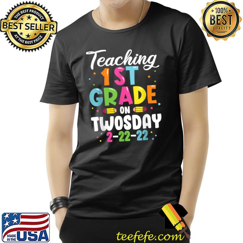 Teaching 1st Grade On Twosday 22nd February 2022 2-22-22 T-Shirt Unisex Teaching 1st Grade On Twosday 22nd February 2022 2-22-22 T-Shirt Unisex