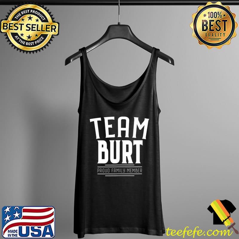 Team Burt Last Name Family Surname T- Tank Top Team Burt Last Name Family Surname T- Tank Top