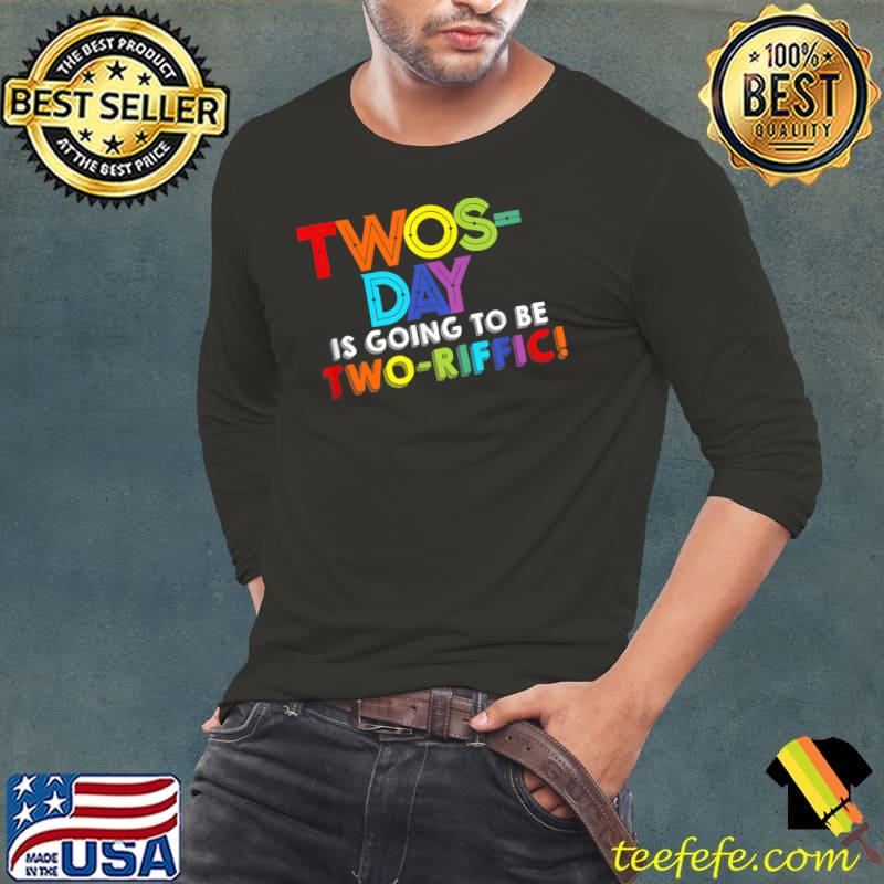 Today is going to be two riffic Twosday February 22nd 2022 T-Shirt Long Sleeve Tee Today is going to be two riffic Twosday February 22nd 2022 T-Shirt Long Sleeve Tee