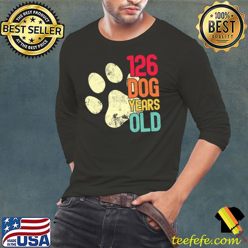 Top 126 Dog Years Old Funny Dog Lovers 18th Birthday Premium T-Shirt Long Sleeve Tee Top 126 Dog Years Old Funny Dog Lovers 18th Birthday Premium T-Shirt Long Sleeve Tee