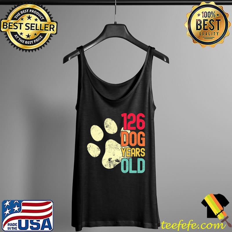 Top 126 Dog Years Old Funny Dog Lovers 18th Birthday Premium T-Shirt Tank Top Top 126 Dog Years Old Funny Dog Lovers 18th Birthday Premium T-Shirt Tank Top