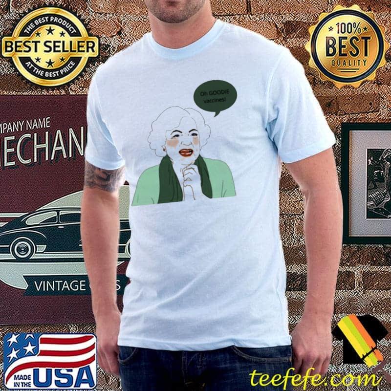 Top Betty White Oh Goodie Vaccines Unisex T-Shirt Unisex Top Betty White Oh Goodie Vaccines Unisex T-Shirt Unisex
