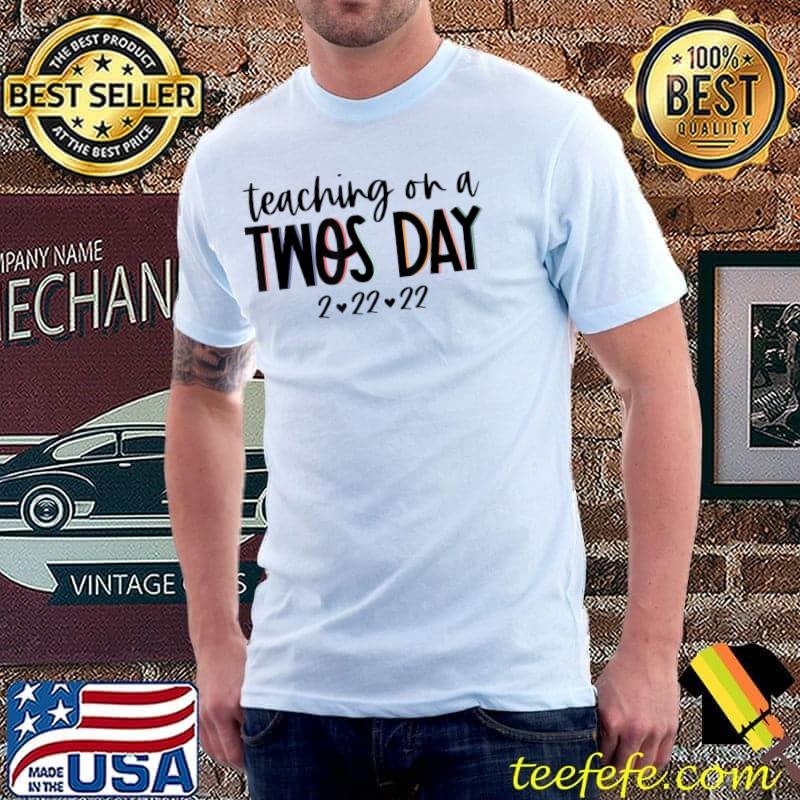 Top Funny Teachers Tshirt Teaching on a TWOSDAY T-Shirt Unisex Top Funny Teachers Tshirt Teaching on a TWOSDAY T-Shirt Unisex