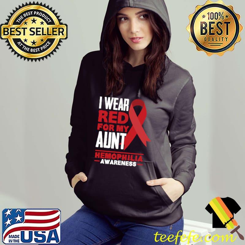 Top I Wear Red For My Aunt Niece Nephew Hemophilia Awareness T-shirt Top I Wear Red For My Aunt Niece Nephew Hemophilia Awareness T-shirt