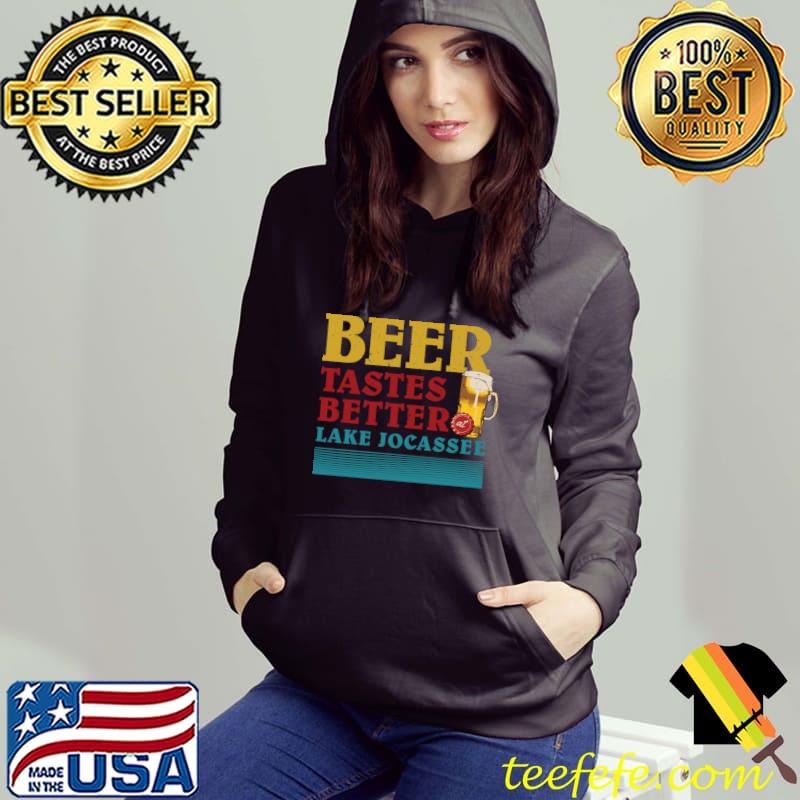 Top Lake Jocassee Lake Life Beer Tastes Better At The Lake T-shirt