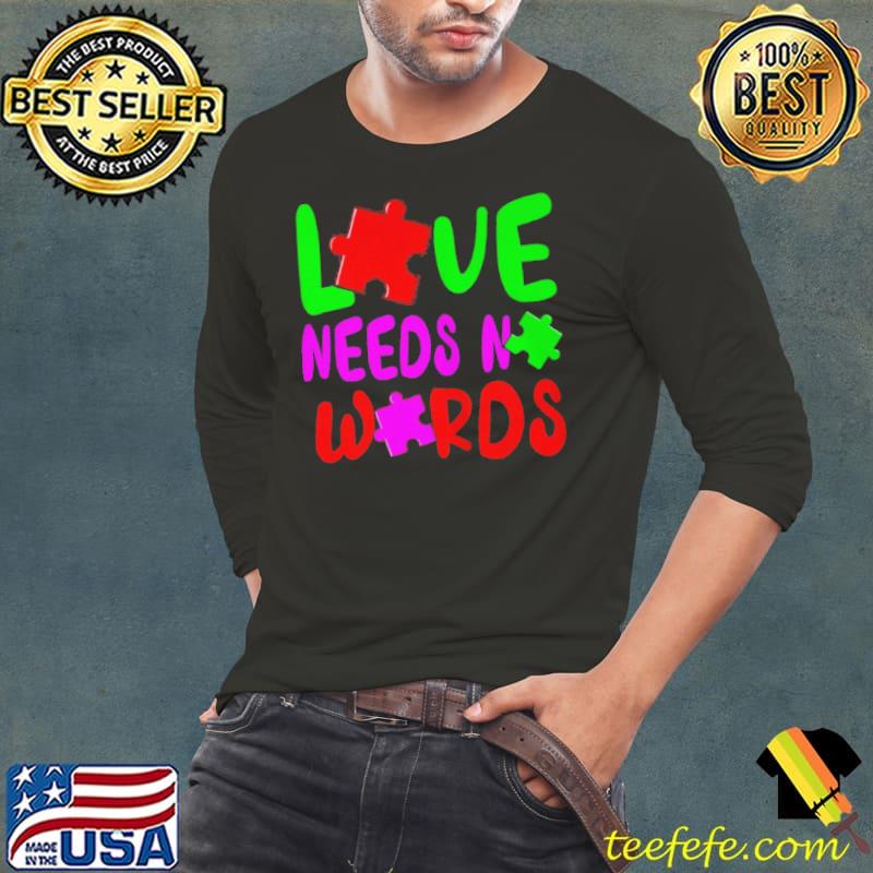 Top Love needs no words autism awareness Long Sleeve Tee Top Love needs no words autism awareness Long Sleeve Tee
