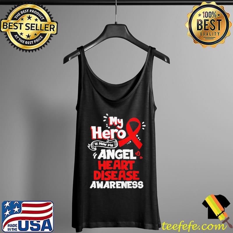 Top My hero is now my angel heart disease awareness Tank Top Top My hero is now my angel heart disease awareness Tank Top