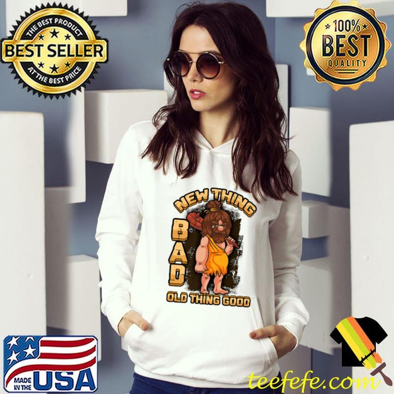 Top New Thing Bad Old Thing Good Ironic Caveman Premium T-Shirt Top New Thing Bad Old Thing Good Ironic Caveman Premium T-Shirt
