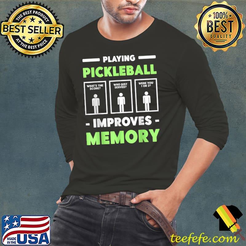 Top Playing Pickleball Improves Memory Dink Player T-Shirt Long Sleeve Tee Top Playing Pickleball Improves Memory Dink Player T-Shirt Long Sleeve Tee