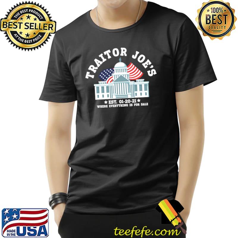 Top Traitor Joe's EST 01 20 21 T- Unisex Top Traitor Joe's EST 01 20 21 T- Unisex