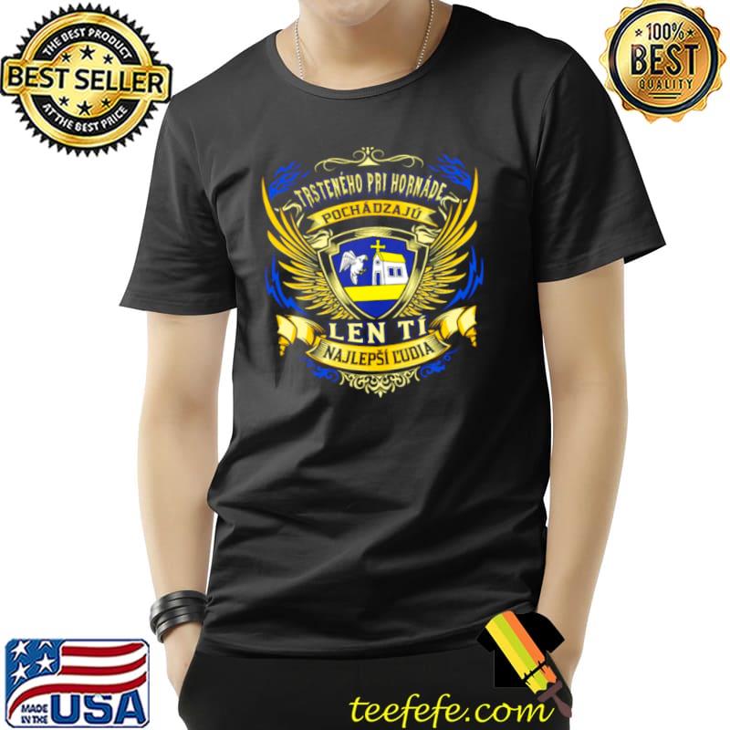 Trsteneho Pri Hornade Pochadzaju Len Ti Najlepsi Ludia Shirt Unisex Trsteneho Pri Hornade Pochadzaju Len Ti Najlepsi Ludia Shirt Unisex