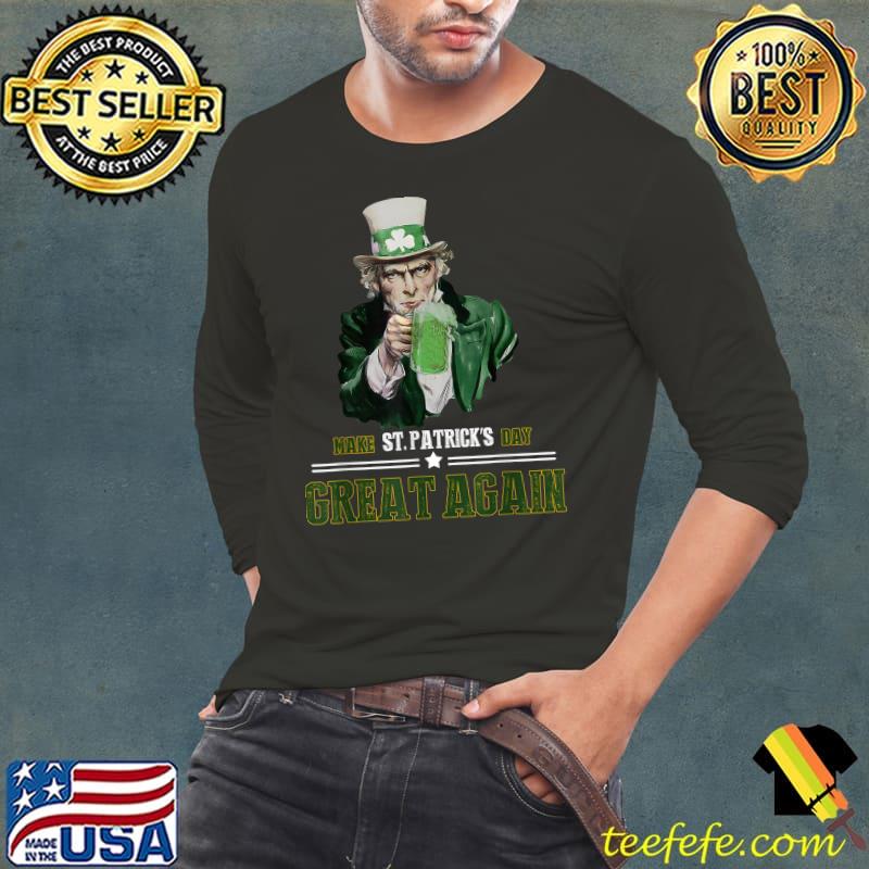 Uncle Sam Lover Make St Patrick's Day Great Again 2022 T-Shirt Long Sleeve Tee Uncle Sam Lover Make St Patrick's Day Great Again 2022 T-Shirt Long Sleeve Tee