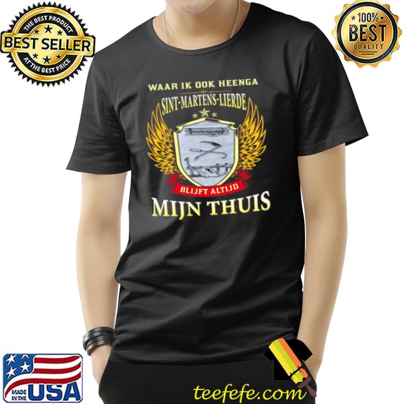 Waar Ik Ook Heenga Sint Martens Lierde Blijft Altijd Mijn Thuis Shirt Unisex Waar Ik Ook Heenga Sint Martens Lierde Blijft Altijd Mijn Thuis Shirt Unisex