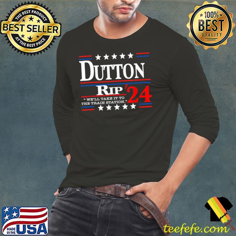 We'll take it to the train station - Dutton rip 2024 T-Shirt Long Sleeve Tee We'll take it to the train station - Dutton rip 2024 T-Shirt Long Sleeve Tee