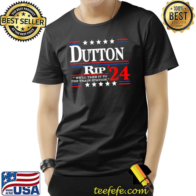 We'll take it to the train station - Dutton rip 2024 T-Shirt Unisex We'll take it to the train station - Dutton rip 2024 T-Shirt Unisex
