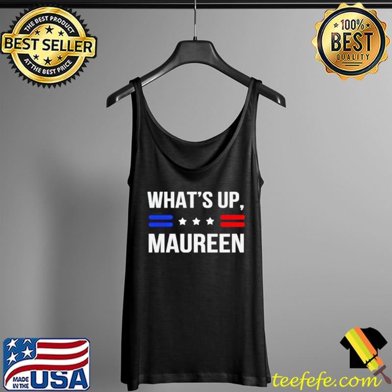 What’s up maureen president Tank Top What’s up maureen president Tank Top