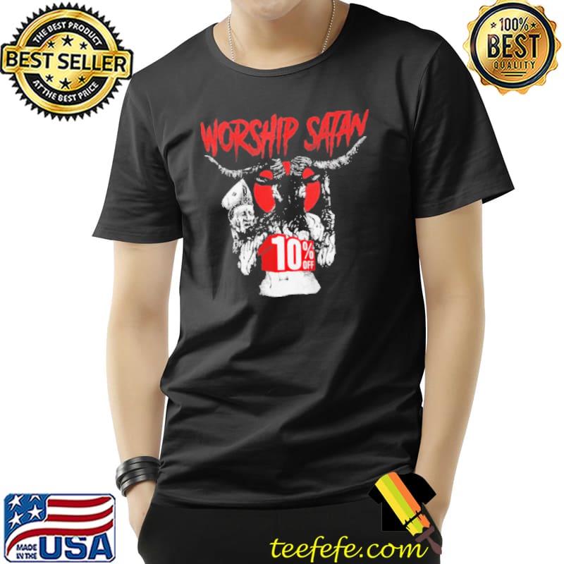 Worship Satan Unisex Worship Satan Unisex