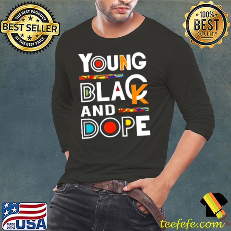 Young Black and Dope Black History Month Long Sleeve Tee Young Black and Dope Black History Month Long Sleeve Tee