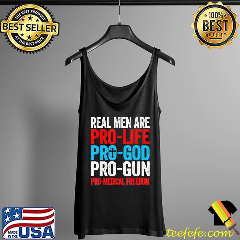 2022 real men are pro life pro god pro gun pro freedom Tank Top 2022 real men are pro life pro god pro gun pro freedom Tank Top