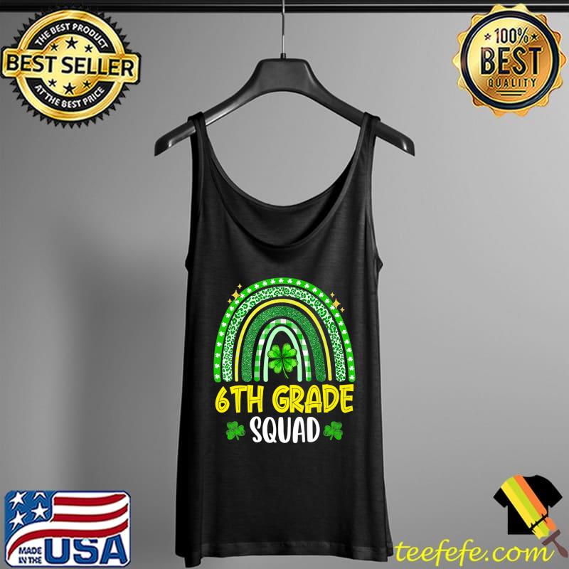 6th Grade Squad St Patricks Day Funny Matching Premium T-Shirt Tank Top 6th Grade Squad St Patricks Day Funny Matching Premium T-Shirt Tank Top