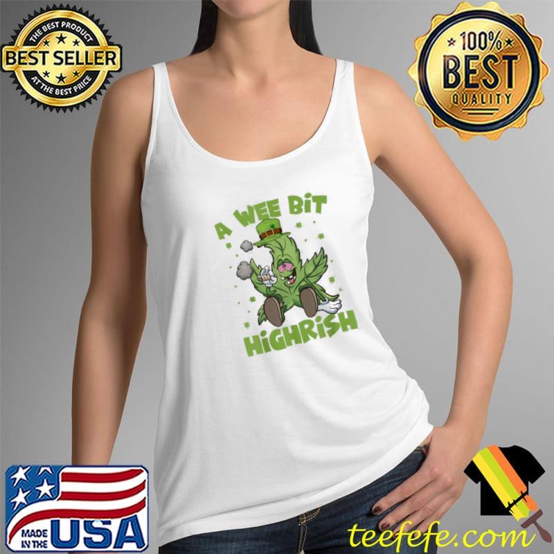 A wee bit high rish funny 420 weed marijuana st patricks day Tank Top A wee bit high rish funny 420 weed marijuana st patricks day Tank Top