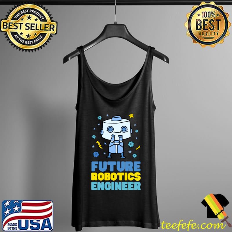 Awesome Future Robotics Engineer - Nerdy Science T- Tank Top Awesome Future Robotics Engineer - Nerdy Science T- Tank Top