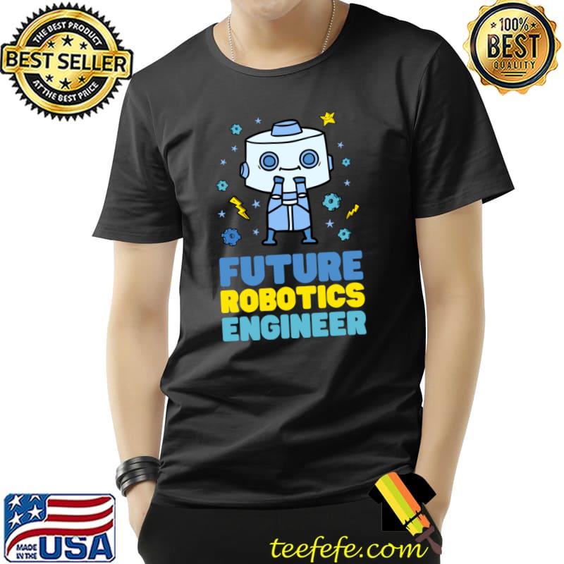 Awesome Future Robotics Engineer - Nerdy Science T- Unisex Awesome Future Robotics Engineer - Nerdy Science T- Unisex
