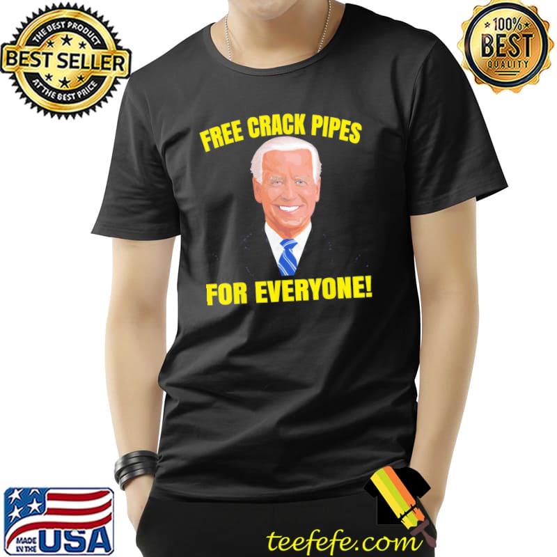 Awesome Joe Biden Free Crack Pipes For Everyone T-Shirt Unisex Awesome Joe Biden Free Crack Pipes For Everyone T-Shirt Unisex