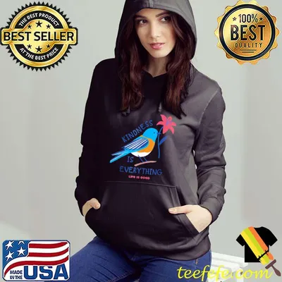 Awesome Kindness is everything Bird life is good, love is love T-Shirt