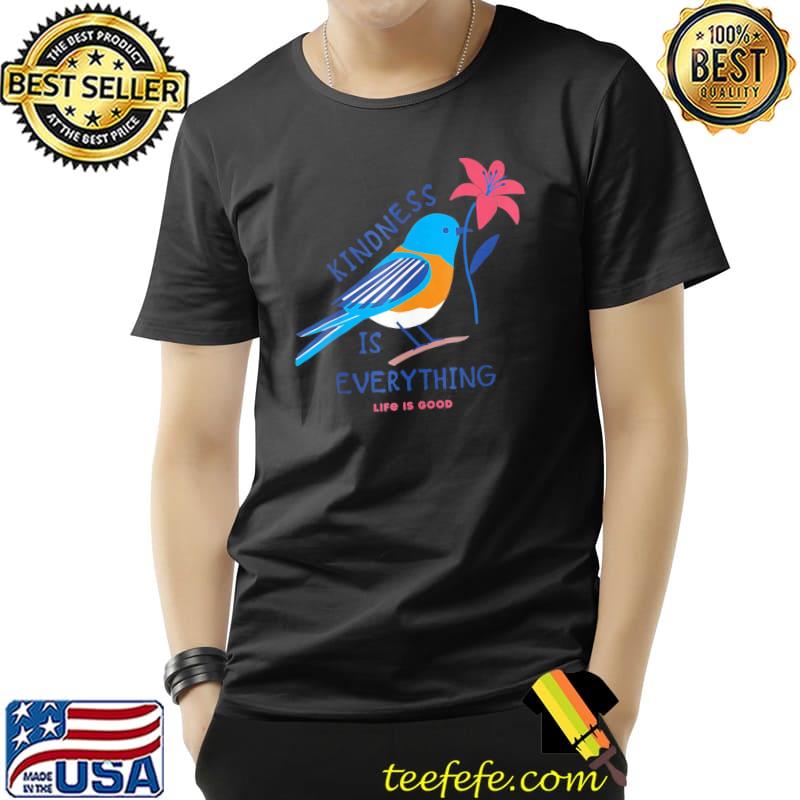 Awesome Kindness is everything Bird life is good, love is love T-Shirt Unisex Awesome Kindness is everything Bird life is good, love is love T-Shirt Unisex