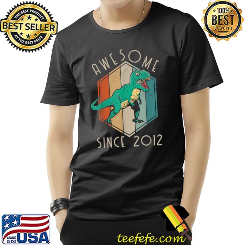 Awesome Since 2012 10 Year Old Gifts Dino 10th Birthday TRex T-Shirt Unisex Awesome Since 2012 10 Year Old Gifts Dino 10th Birthday TRex T-Shirt Unisex