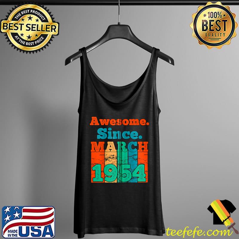 Awesome Since March 1954 Vintage Birthday 1954 March T- Tank Top Awesome Since March 1954 Vintage Birthday 1954 March T- Tank Top