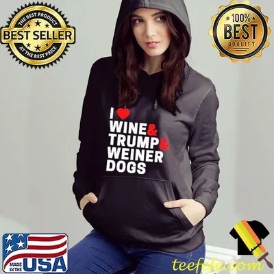 Awesome Weenie Dog I Love Wine Trump And Weiner Dogs T-Shirt
