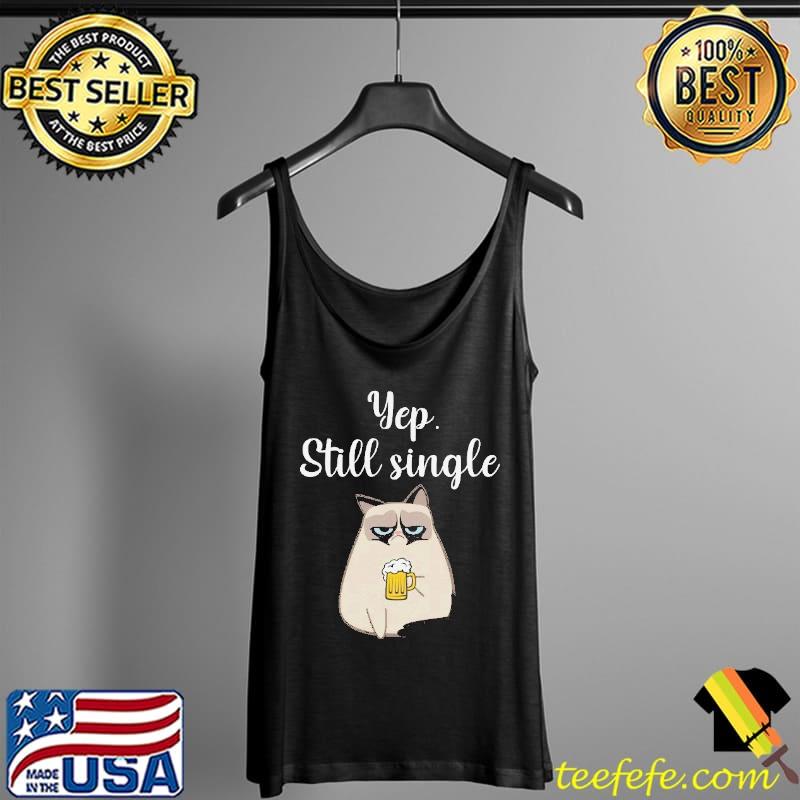 Awesome Yep still single grumpy cat Tank Top Awesome Yep still single grumpy cat Tank Top