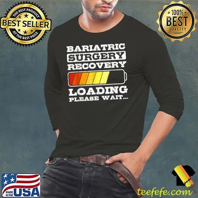 Bariatric Surgery Recovery Loading Funny Get Well Post-Op T-Shirt