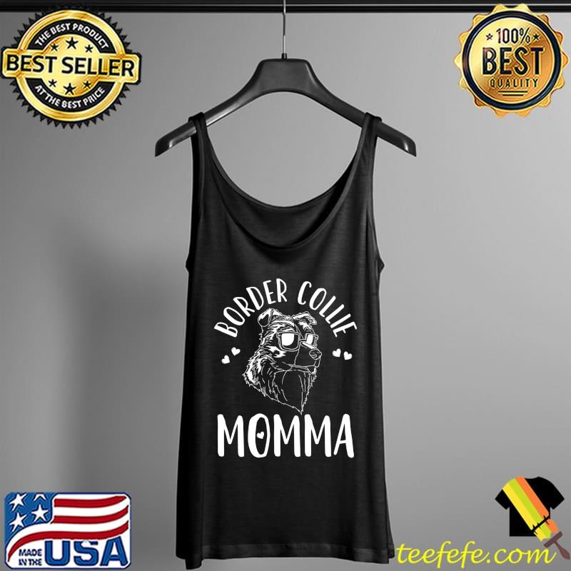 Best Border Collie Momma Dog Mom Mama T- Tank Top Best Border Collie Momma Dog Mom Mama T- Tank Top