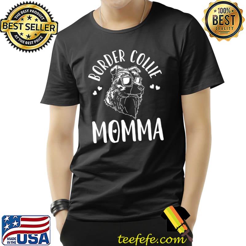 Best Border Collie Momma Dog Mom Mama T- Unisex Best Border Collie Momma Dog Mom Mama T- Unisex