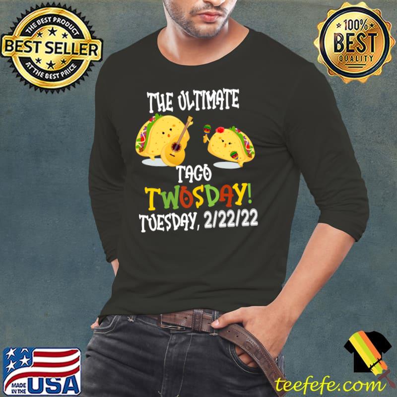 Best Taco Twosday Tuesday February 22nd 2022 Funny 22222 T- Long Sleeve Tee Best Taco Twosday Tuesday February 22nd 2022 Funny 22222 T- Long Sleeve Tee
