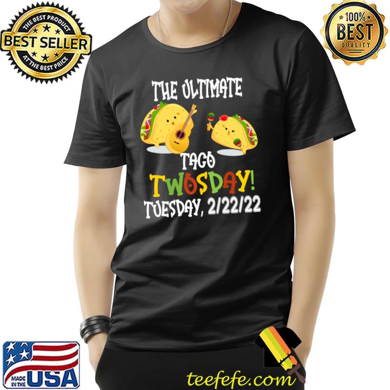 Best Taco Twosday Tuesday February 22nd 2022 Funny 22222 T- Unisex Best Taco Twosday Tuesday February 22nd 2022 Funny 22222 T- Unisex