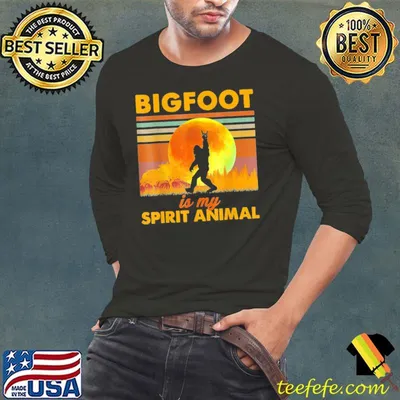 Bigfoot is my spirit animal sasquatch shirt