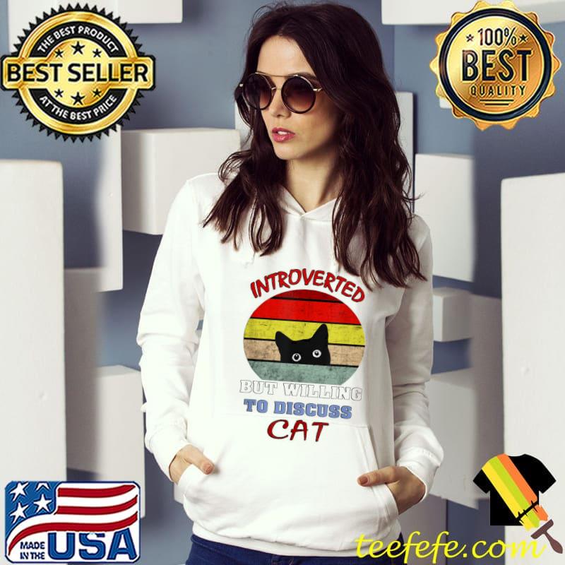 Black cat introverted but willing to discuss my cats shirt