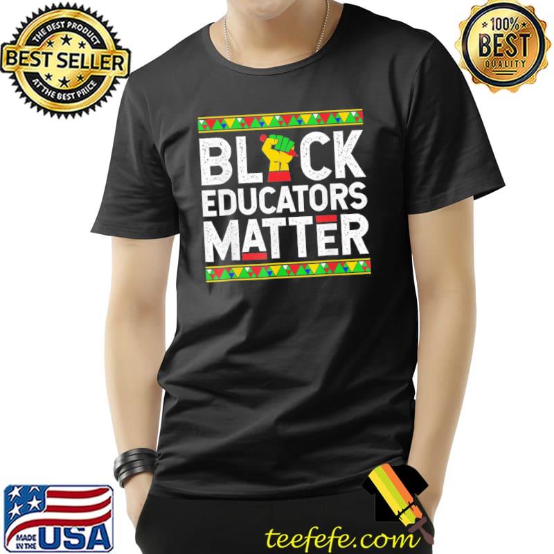 Black educators matter black history month teacher Unisex Black educators matter black history month teacher Unisex
