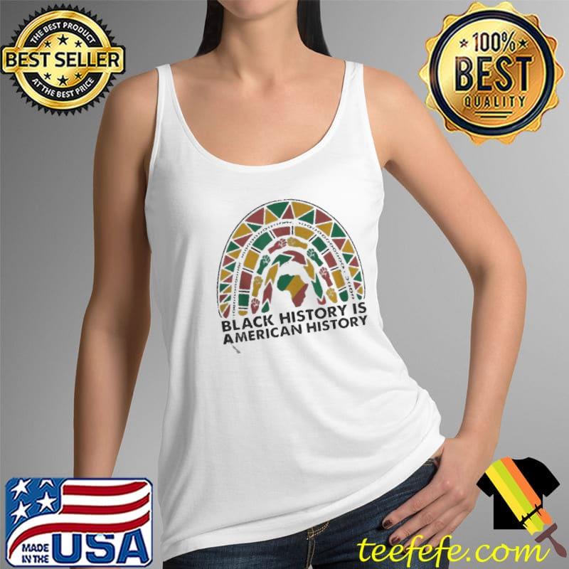 Black history is American history 2022 juneteenth 1865 Tank Top Black history is American history 2022 juneteenth 1865 Tank Top
