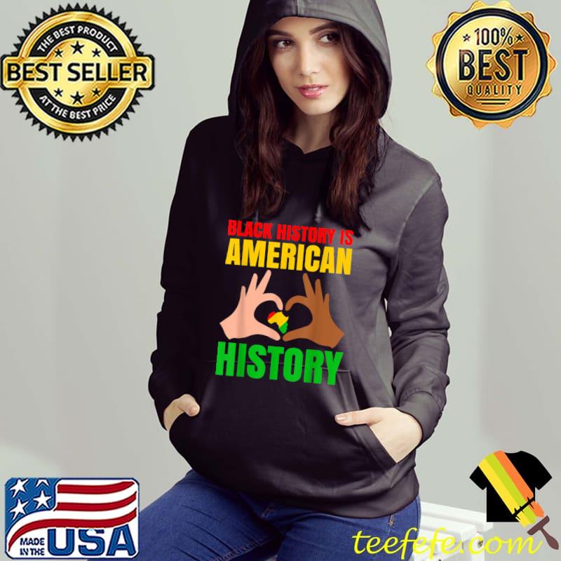 Black History Is American History Black Pride T-Shirt