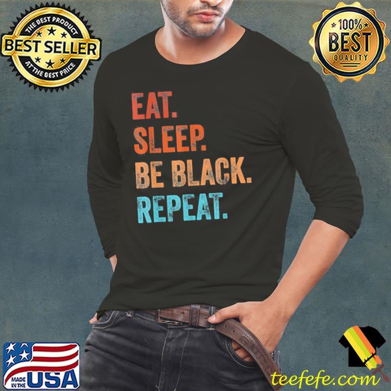 Black history is American history eat sleep be black bhm shirt